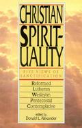 Christian Spirituality Five Views of Sanctification cover