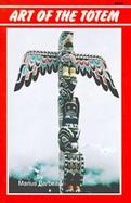 Art of the Totem Totem Poles of the Northwest Coastal Indians cover