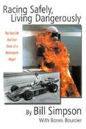 Racing Safely, Living Dangerously: The Hard Life and Fast Times of a Motorsports Mogul cover