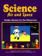 Science Air and Space Folder Games for the Classroom cover