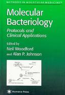 Molecular Bacteriology Protocols and Clinical Applications cover