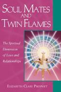 Soul Mates & Twin Flames The Spiritual Dimension of Love & Relationships cover