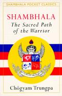 Shambhala Sacred Path of the Warrior cover