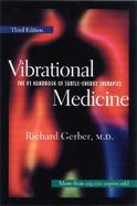 Vibrational Medicine The #1 Handbook of Subtle-Energy Therapies cover