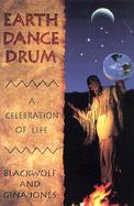Earth Dance Drum A Celebration of Life cover