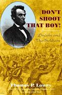 Don't Shoot That Boy!: Abraham Lincoln and Military Justice cover