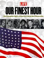 Our Finest Hour: Voices of the World War II Generation cover