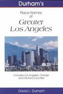 Durham's Place Names of Greater Los Angeles Includes Los Angeles, Orange and Ventura Counties cover