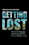 Getting Lost: Survival, Baggage, And Starting over in J. J. Abrams' <i>lost</i> cover