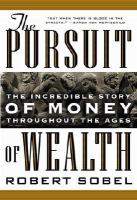 The Pursuit of Wealth: The Incredible Story of Money Throughout the Ages cover