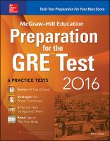 McGraw-Hill Education Preparation for the GRE Test 2016 : Strategies + 6 Practice Tests + 2 Apps cover