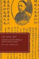 Lin Shu, Inc : Translation and the Making of Modern Chinese Culture cover