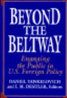 Beyond the Beltway Engaging the Public in U S Foreign Policy cover