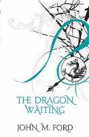 The Dragon Waiting : A Masque of History (Fantasy Masterworks) cover