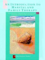 An Introduction to Marital and Family Therapy Counseling Toward Healthier Family Systems Across the Lifespan cover