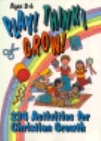 Play! Think! Grow!: Two Hundred Thirty-Four Activities for Christian Growth cover