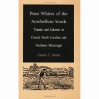 Poor Whites of the Antebellum South Tenants and Laborers in Central North Carolina and Northeast Mississippi cover