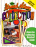 The Grand Slam Collection: Have Fun Collecting Baseball Cards cover