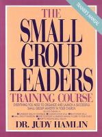 The Small Group Leaders Training Course Everything You Need to Organize and Launch a Successful Small Group Ministry in Your Church/Trainers Manual cover
