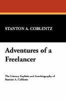 Adventures of a Freelancer The Literary Exploits & Autobiography of Stanton A. Coblentz cover