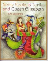 Some Fools, A Turtle and Queen Elizabeth cover