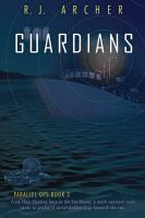 The Guardians : Book Three of Parallel Ops cover