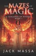The Mazes of Magic : A Conjurer of Rhodes Book 1 cover