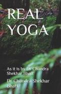 Real Yoga : As It Is by Dr Chandra Shekhar Bhatt cover