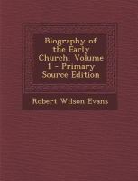 Biography of the Early Church, Volume 1 - Primary Source Edition cover