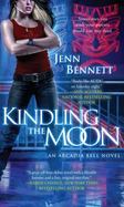 Kindling the Moon : An Arcadia Bell Novel cover