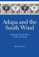 Adapa and the South Wind Language Has the Power of Life and Death cover