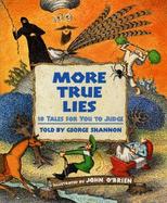 More True Lies 18 Tales for You to Judge cover
