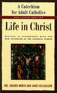 Life in Christ A Catechism for Adult Catholics cover