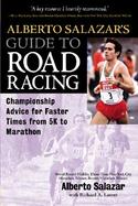 Alberto Salazar's Guide to Road Racing Championship Advice for Faster Times from 5K to Ultramarathons cover