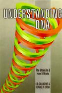 Understanding DNA: The Molecule and How It Works cover