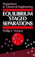 Equilibrium Staged Separations Separations for Chemical Engineers cover
