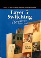 Layer 3 Switching: A Guide for It Professionals cover