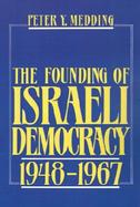 The Founding of Israeli Democracy, 1948 to 1967 cover