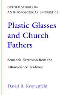 Plastic Glasses and Church Fathers Semantic Extension from the Ethnoscience Tradition cover