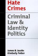 Hate Crimes Criminal Law & Identity Politics cover