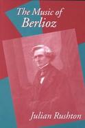 The Music of Berlioz cover