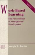 Work-Based Learning The New Frontier of Management Development cover
