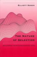 The Nature of Selection Evolutionary Theory in Philosophical Focus cover