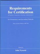 Requirements for Certification of Teachers, Counselors, Librarians, Administrators for Elementary an: 1997-1998 cover