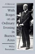 With Borges on an Ordinary Evening in Buenos Aires A Memoir cover