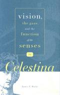 Vision, the Gaze, and the Function of the Senses in Celestina cover