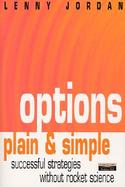 Options Plain & Simple: Successful Strategies Without Rocket Science cover