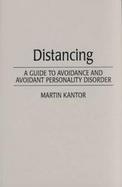 Distancing A Guide to Avoidance and Avoidant Personality Disorder cover