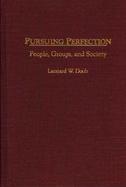 Pursuing Perfection People, Groups, and Society cover