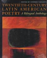 Twentieth Century Latin American Poetry: A Bilingual Anthology cover